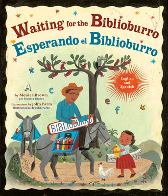 Waiting for the Biblioburro/Esperando El Biblioburro: (Spanish-English Bilingual Edition) by Brown, Monica