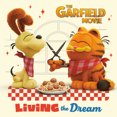 Living the Dream (the Garfield Movie) by Random House