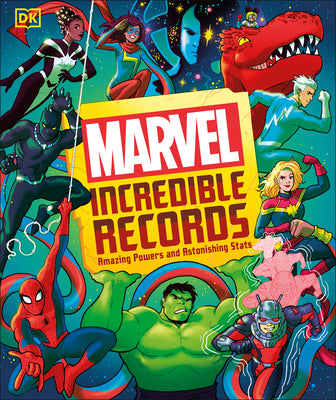 Marvel Incredible Records: Amazing Powers and Astonishing STATS by Scott, Melanie