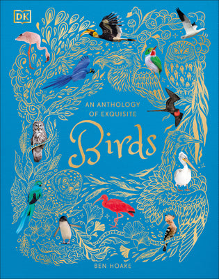 An Anthology of Exquisite Birds by Hoare, Ben