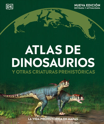 Atlas de Dinosaurios (Where on Earth? Dinosaurs and Other Prehistoric Life) by DK