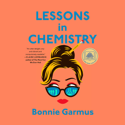 Lessons in Chemistry by Garmus, Bonnie