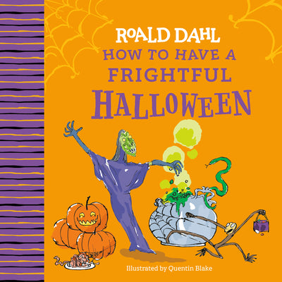 Roald Dahl: How to Have a Frightful Halloween by Dahl, Roald