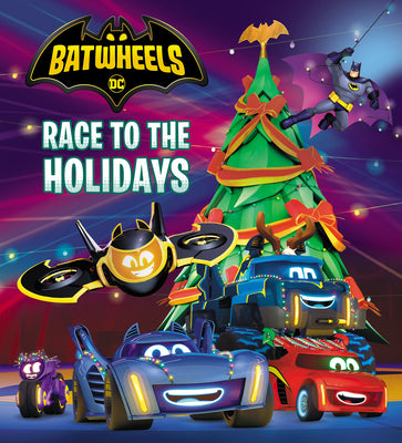 Race to the Holidays (DC Batman: Batwheels) by Random House