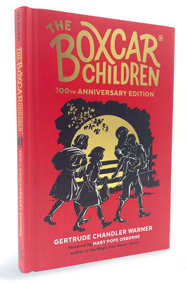 The Boxcar Children 100th Anniversary Edition by Warner, Gertrude Chandler