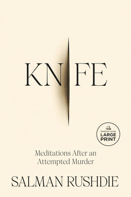 Knife: Meditations After an Attempted Murder by Rushdie, Salman