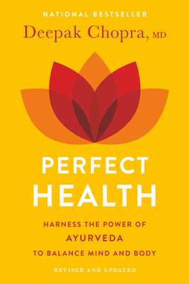 Perfect Health--Revised and Updated: The Complete Mind Body Guide by Chopra, Deepak