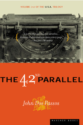 The 42nd Parallel by Dos Passos, John