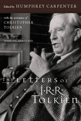 The Letters of J.R.R. Tolkien by Tolkien, J. R. R.