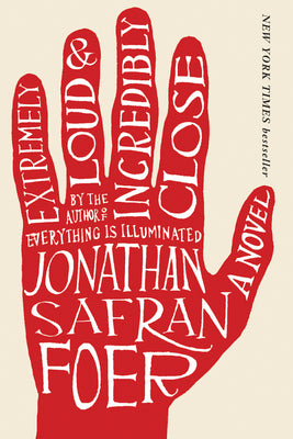 Extremely Loud and Incredibly Close by Foer, Jonathan Safran