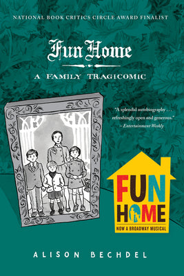 Fun Home: A Family Tragicomic by Bechdel, Alison