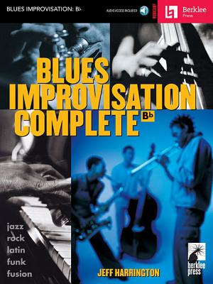 Blues Improvisation Complete - B Flat Instruments (Book/Online Audio) by Harrington, Jeff