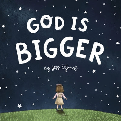 God is Bigger by Elford, Jess