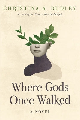 Where Gods Once Walked by Dudley, Christina A.