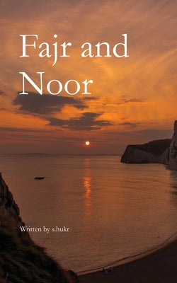 Fajr and Noor by S. Hukr