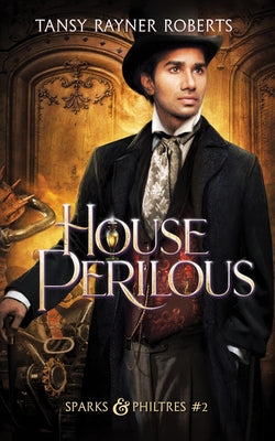 House Perilous by Roberts, Tansy Rayner