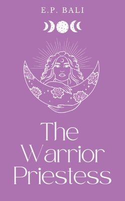 The Warrior Priestess (Pastel Edition) by Bali, E. P.