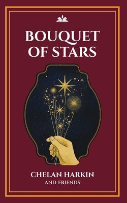 Bouquet of Stars: Poetry Chapel Volume 3 by Harkin, Chelan