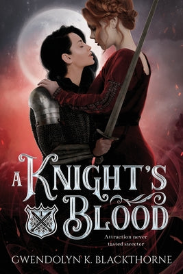A Knight's Blood by Blackthorne, Gwendolyn K.