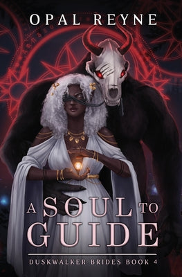 A Soul to Guide: Duskwalker Brides 4 by Reyne, Opal