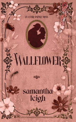 Wallflower by Leigh, Samantha