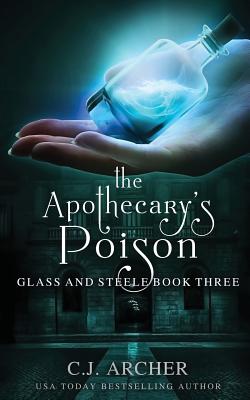 The Apothecary's Poison by Archer, C. J.