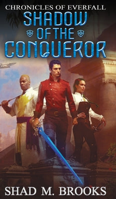 Shadow of the Conqueror by Brooks, Shad M.