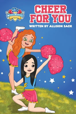 The Cheerleader Book Club: Cheer For You: Book 1 Encouraging Kids through Cheerleading, Friendship, and Self-belief by Sack, Allison