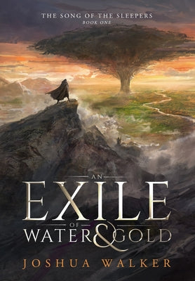 An Exile of Water & Gold by Walker, Joshua