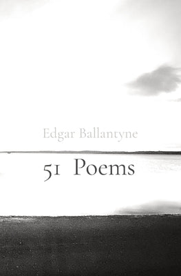 51 Poems by Ballantyne, Edgar