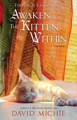 The Dalai Lama's Cat Awaken the Kitten Within by Michie, David