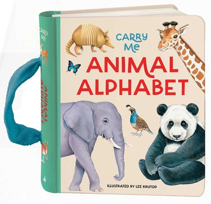 Carry Me: Animal Alphabet: Carry Me Board Book by Krutop, Lee