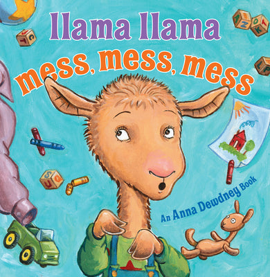 Llama Llama Mess Mess Mess by Dewdney, Anna