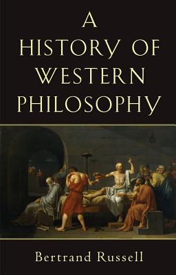 A History of Western Philosophy by Russell, Bertrand