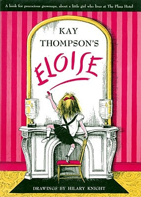 Eloise: A Book for Precocious Grown Ups by Thompson, Kay