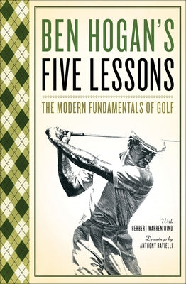 Five Lessons: The Modern Fundamentals of Golf by Hogan, Ben
