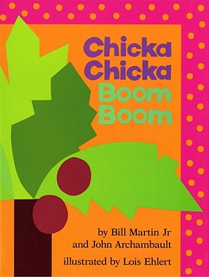 Chicka Chicka Boom Boom by Martin, Bill
