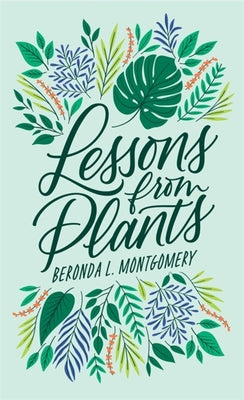 Lessons from Plants by Montgomery, Beronda L.