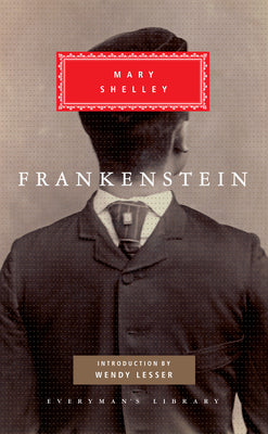 Frankenstein: Introduction by Wendy Lesser by Shelley, Mary