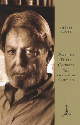 Stars in Their Courses: The Gettysburg Campaign, June-July 1963 by Foote, Shelby