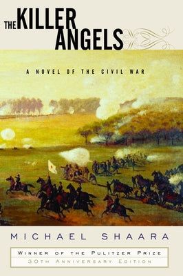 The Killer Angels: A Novel of the Civil War by Shaara, Michael