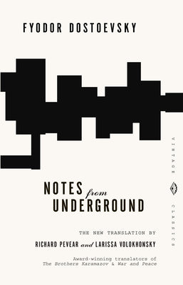 Notes from Underground by Dostoevsky, Fyodor