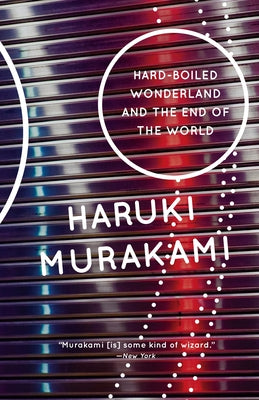 Hard-Boiled Wonderland and the End of the World by Murakami, Haruki