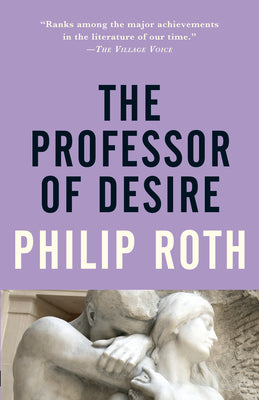 The Professor of Desire by Roth, Philip