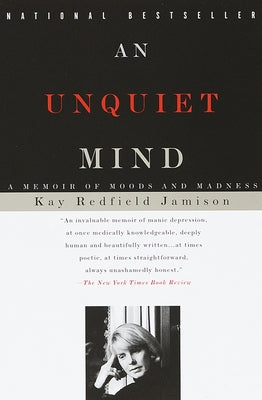 An Unquiet Mind: A Memoir of Moods and Madness by Jamison, Kay Redfield