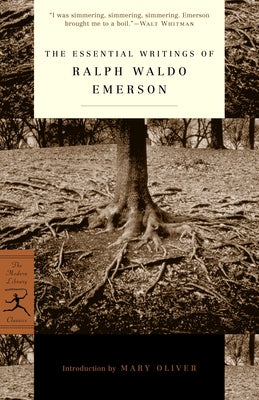 The Essential Writings of Ralph Waldo Emerson by Emerson, Ralph Waldo