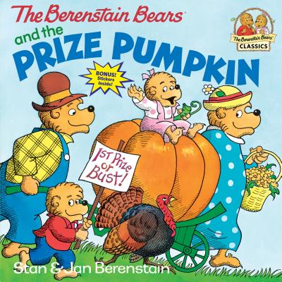 The Berenstain Bears and the Prize Pumpkin by Berenstain, Stan