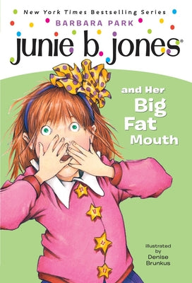 Junie B. Jones #3: Junie B. Jones and Her Big Fat Mouth by Park, Barbara