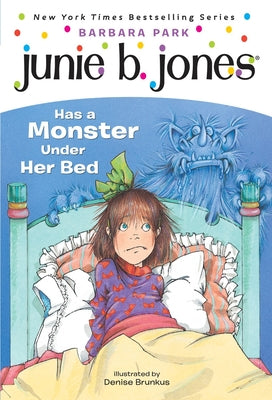 Junie B. Jones #8: Junie B. Jones Has a Monster Under Her Bed by Park, Barbara
