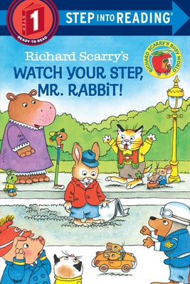 Richard Scarry's Watch Your Step, Mr. Rabbit! by Scarry, Richard